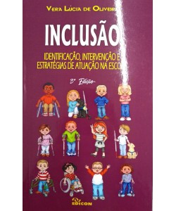 Inclusão - Identificação, Intervenção e Estratégias de Atuação na Escola